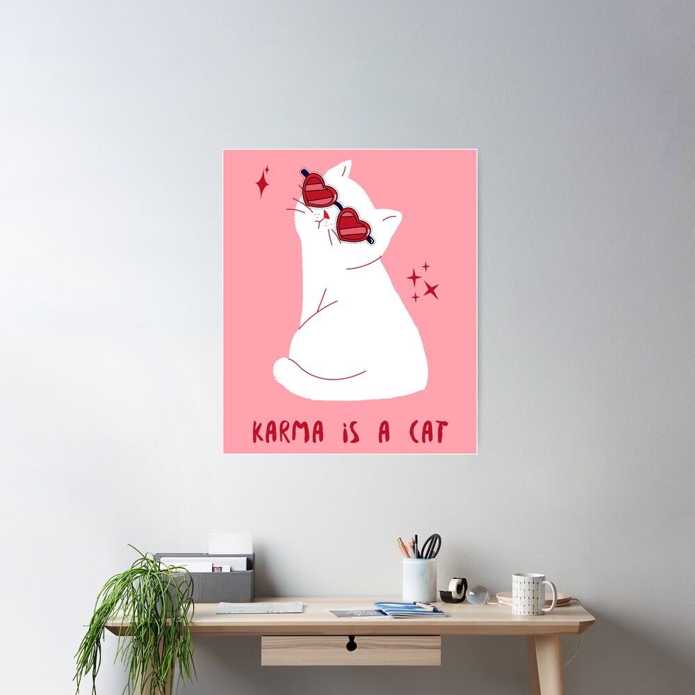 Taylor's Fan Design Karma is a cat Poster