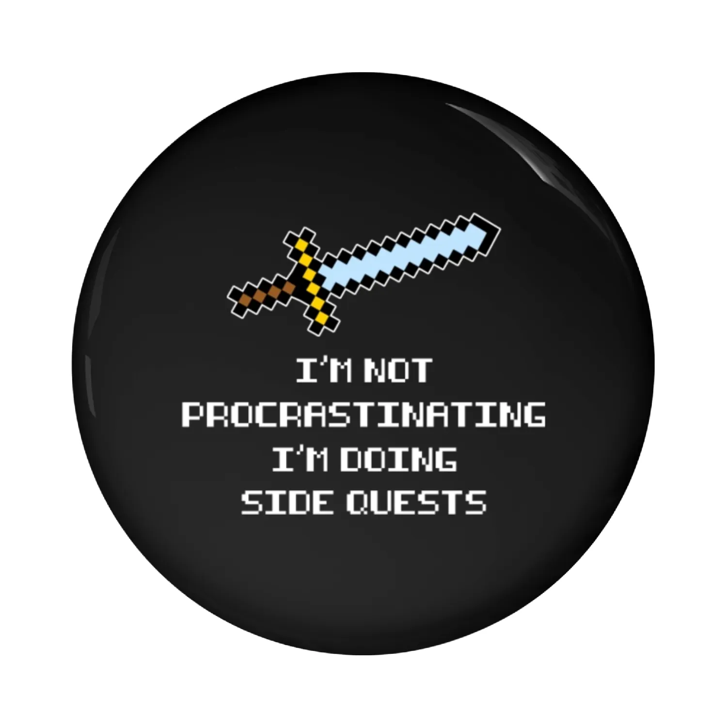 I'm not procrastinating I'm doing Side Quests Pin Buttons