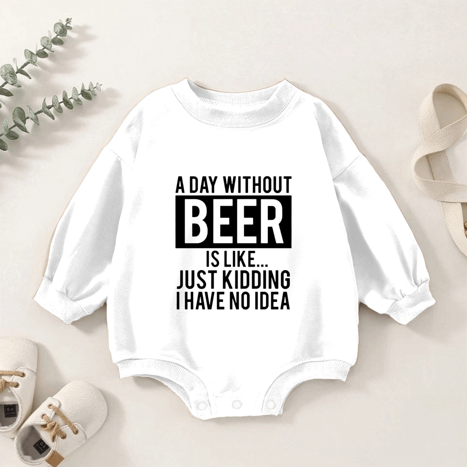A Day Without Beer Is Like Baby Romper Sweatshirts