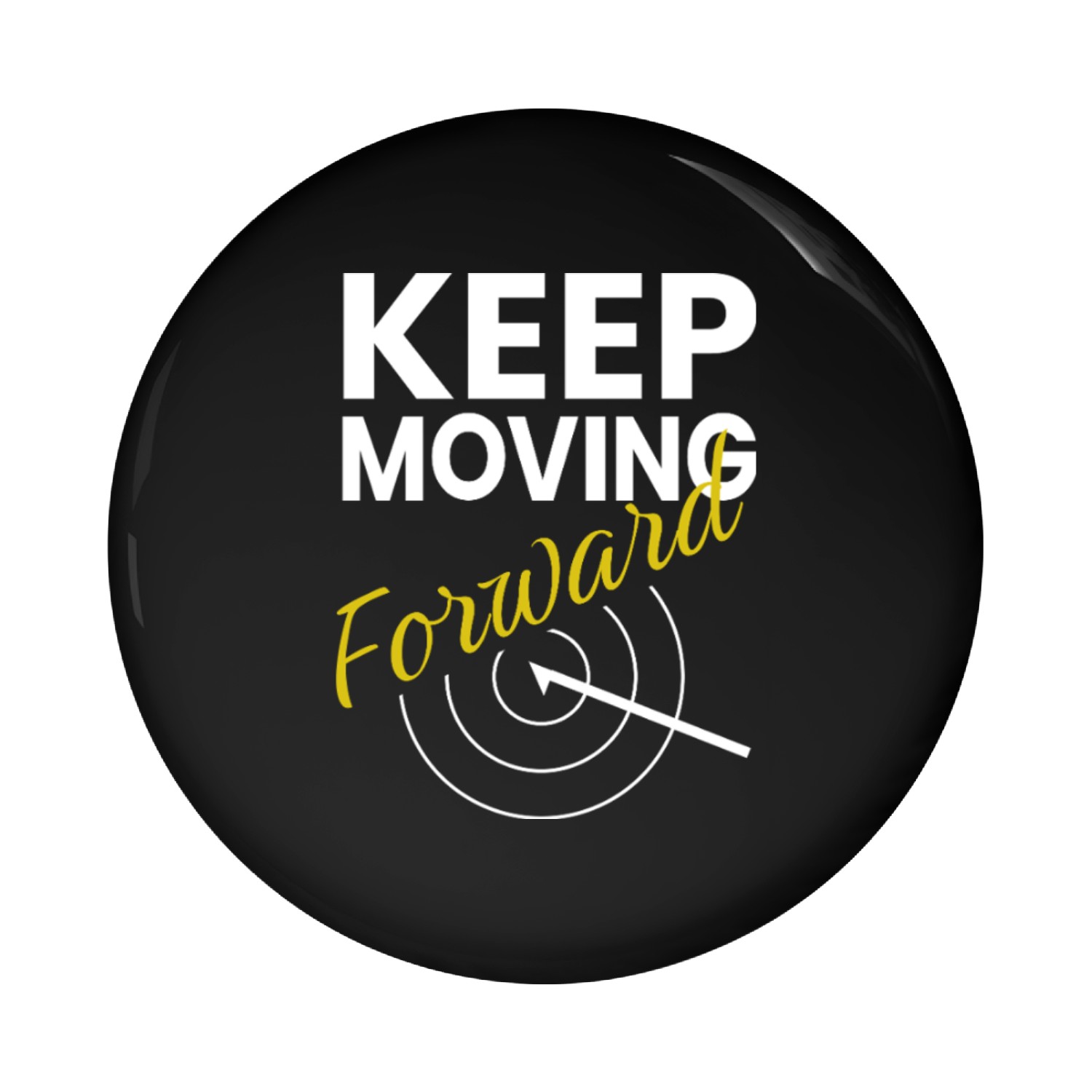 Keep Moving Forward Motivational design Pin Buttons
