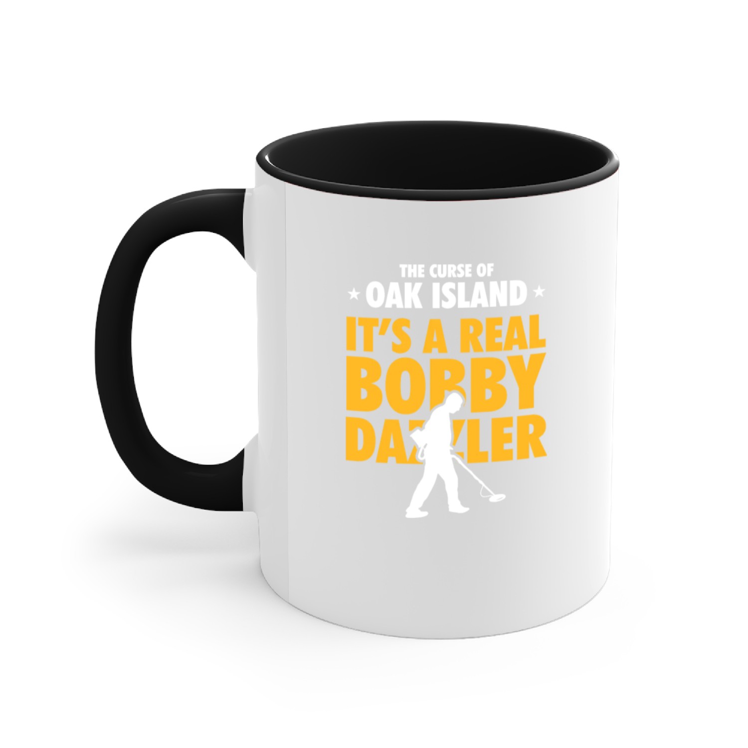 The Curse of Oak Island It's A Real Bobby Dazzler Accent Mugs