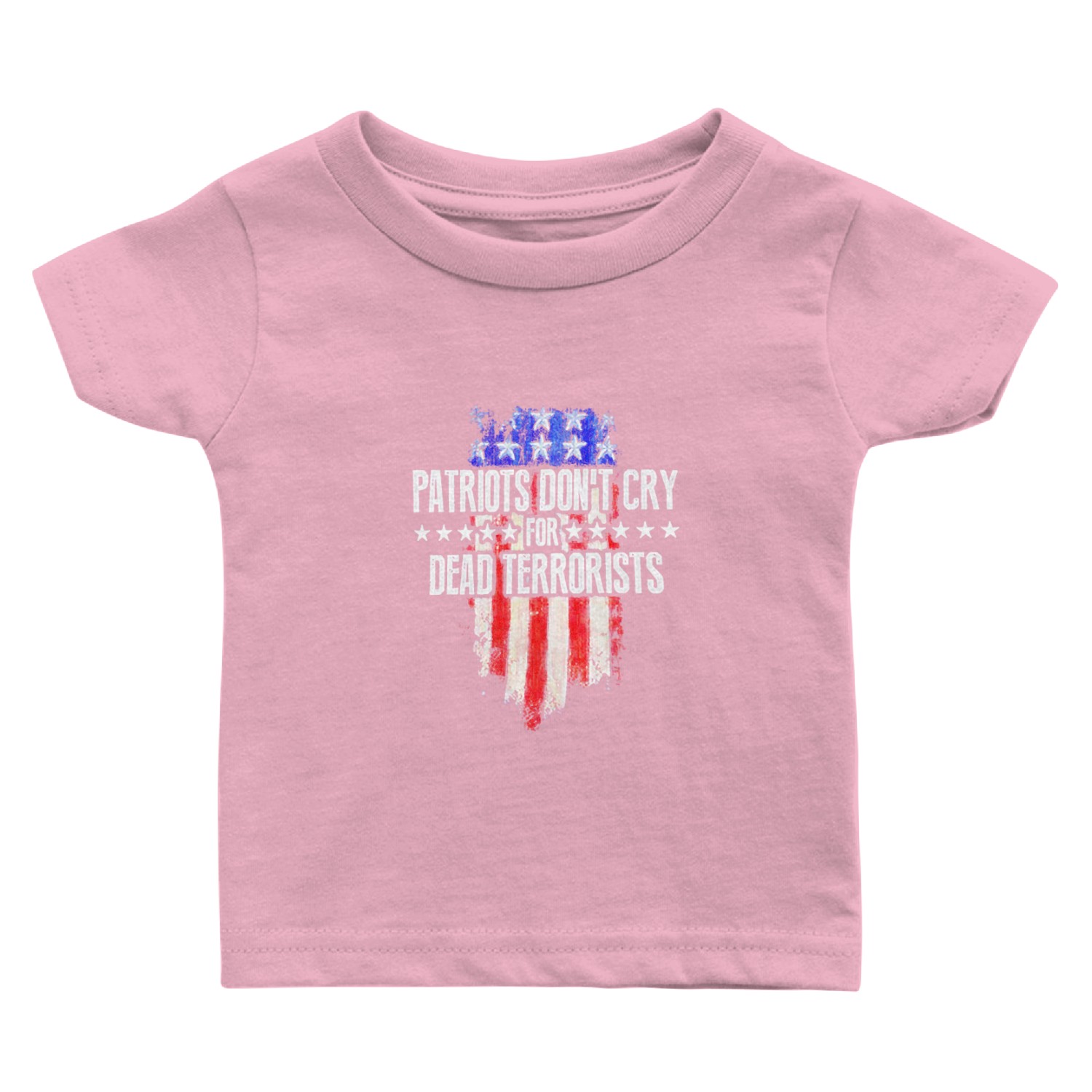 Patriots Don t Cry For Dead Terrorists on back Lon Baby T Shirts