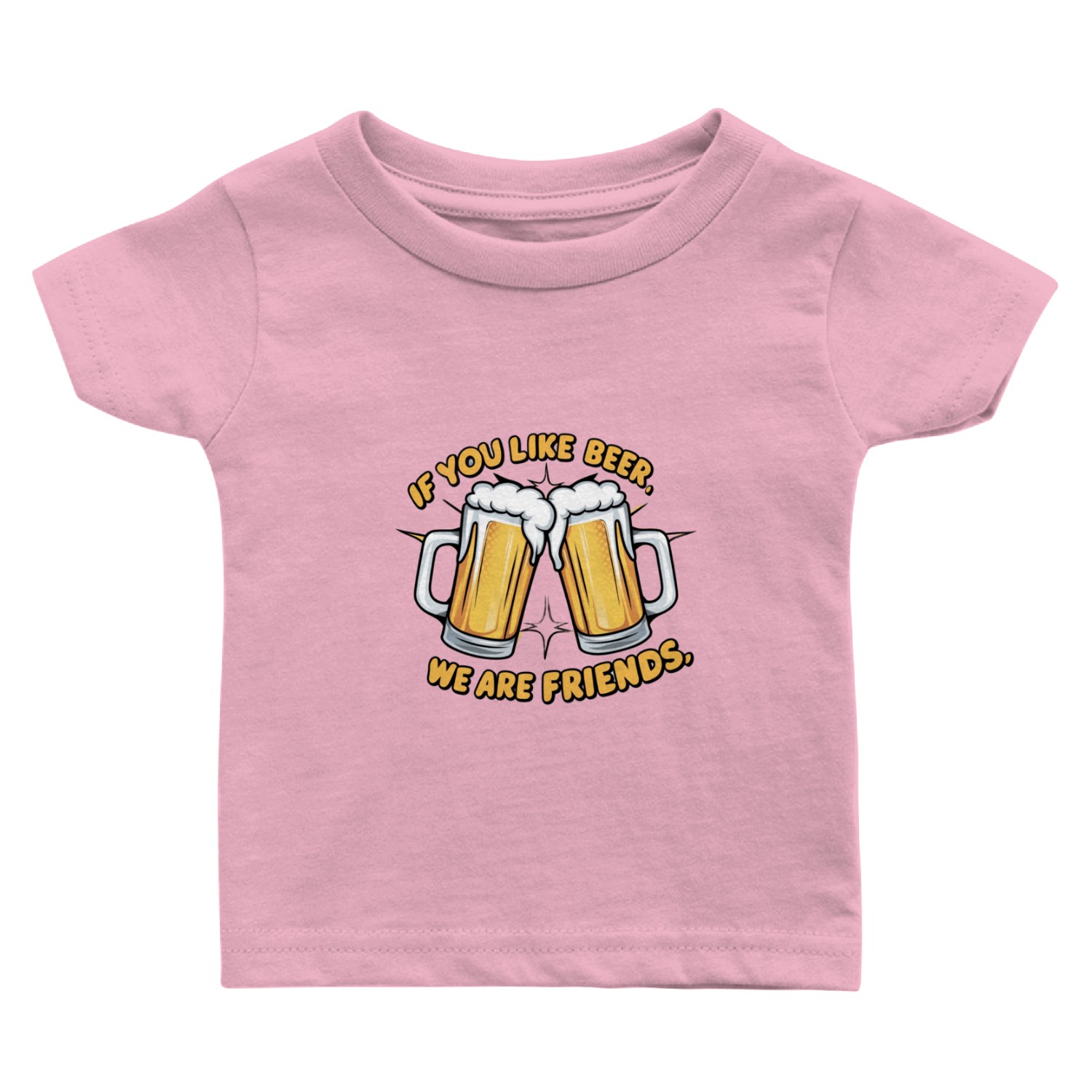 If you like beer, we are friends Baby T Shirts