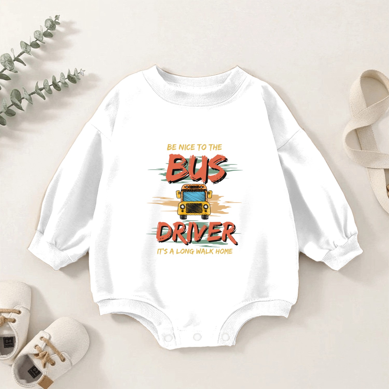 Be nice to the bus driver it's a long walk home. Baby Romper Sweatshirts