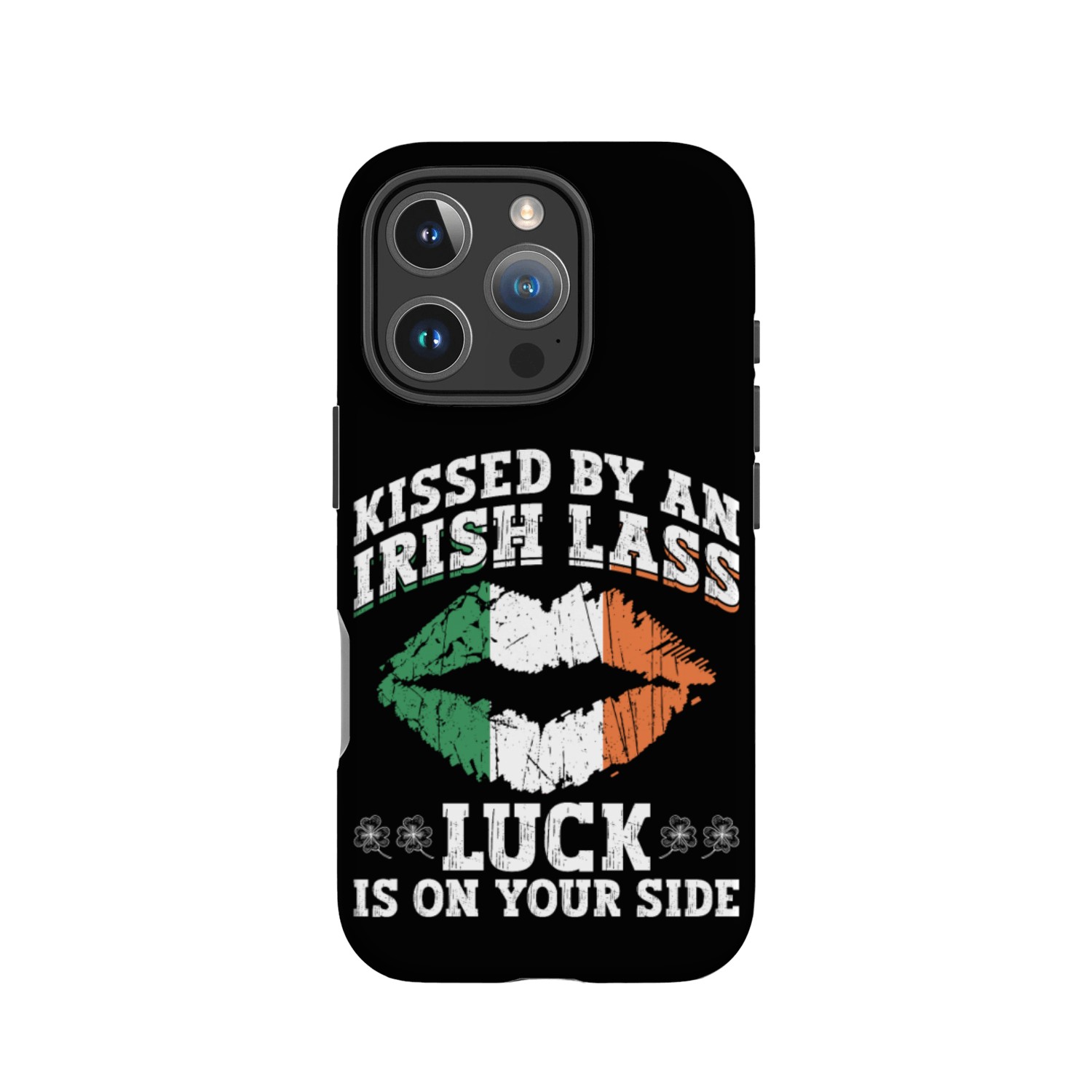 Kissed By An Irish Lass, Luck Is On Your Side - St IPhone Cases