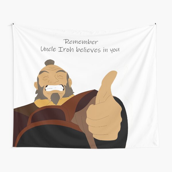 Uncle Iroh believes in you Tapestry