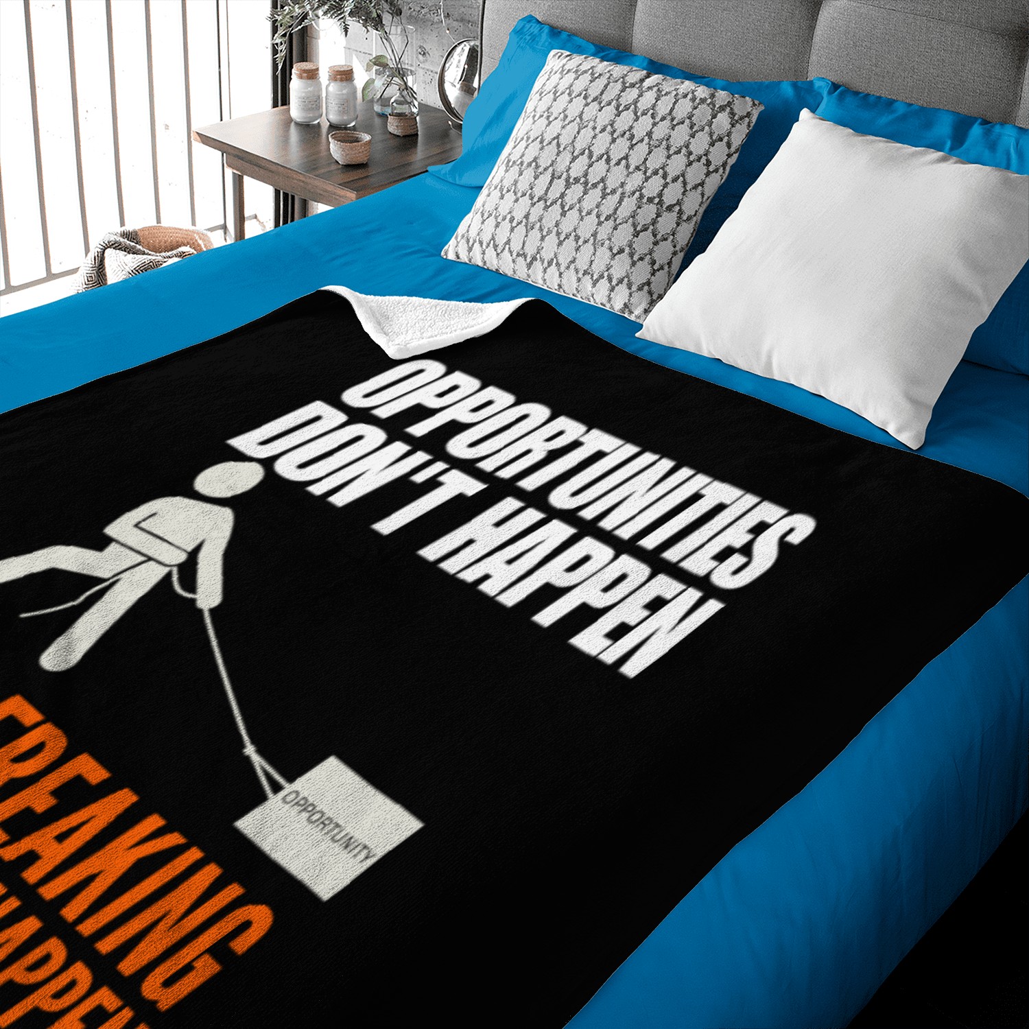 OPPORTUNITIES dont happen You Freaking them Happen Baby Blankets
