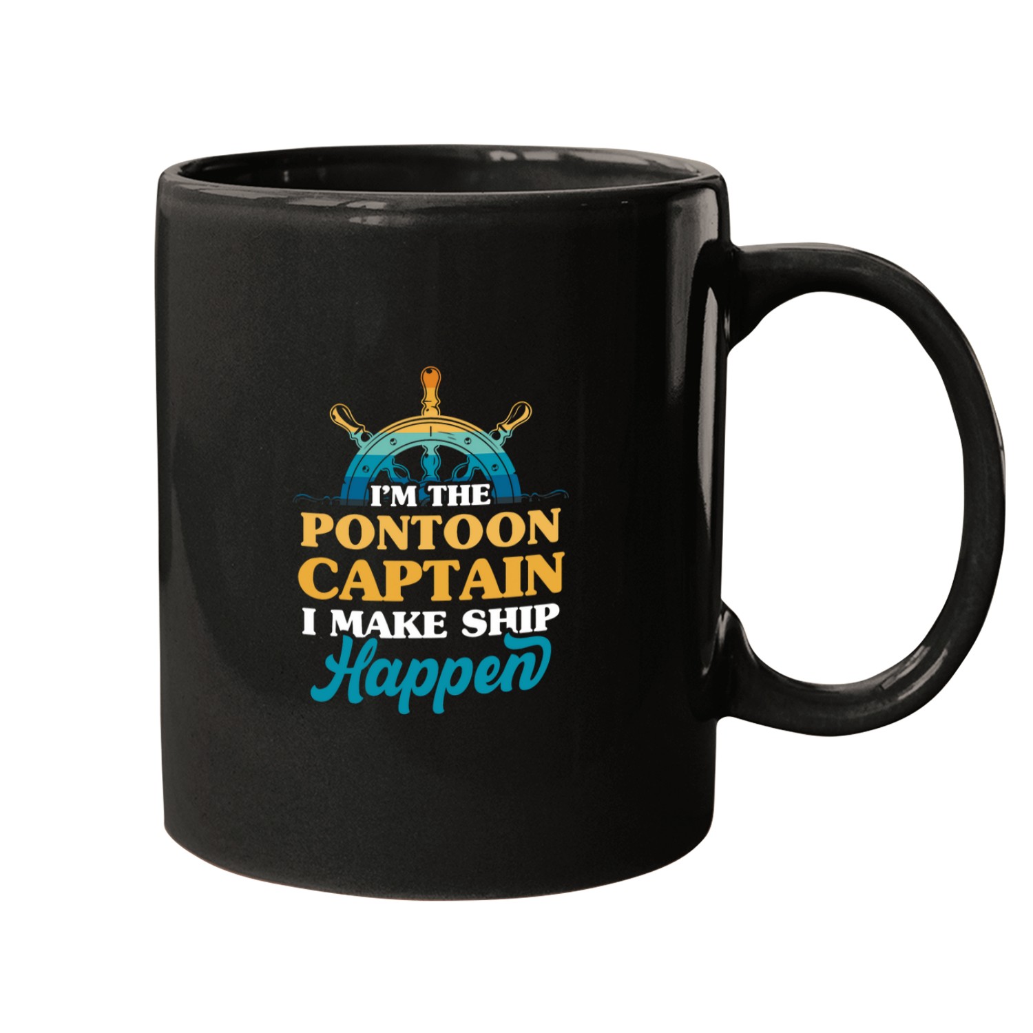 Pontoon Fun Im The Pontoon Captain I Make Ship Happen Mugs