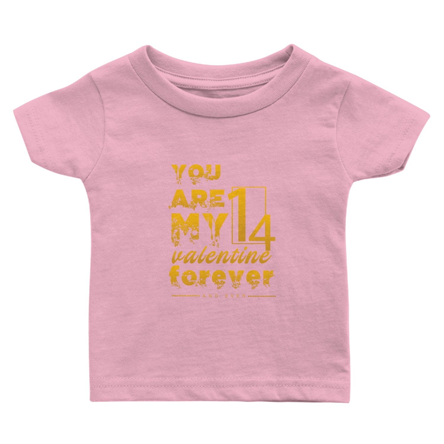 You are my valentine forever and ever Baby T Shirts
