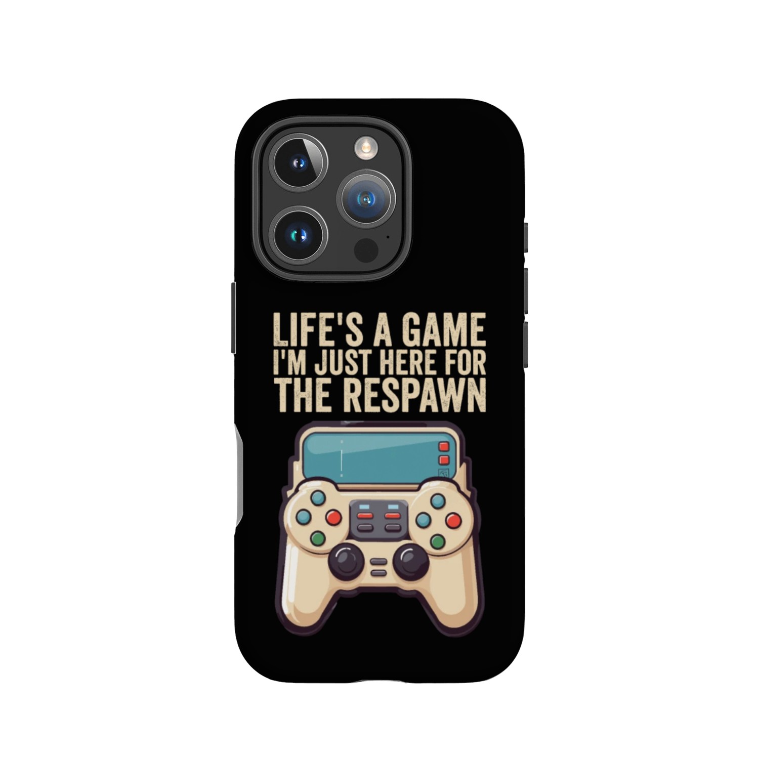 Life is A game I am Here For The Respawn IPhone Cases