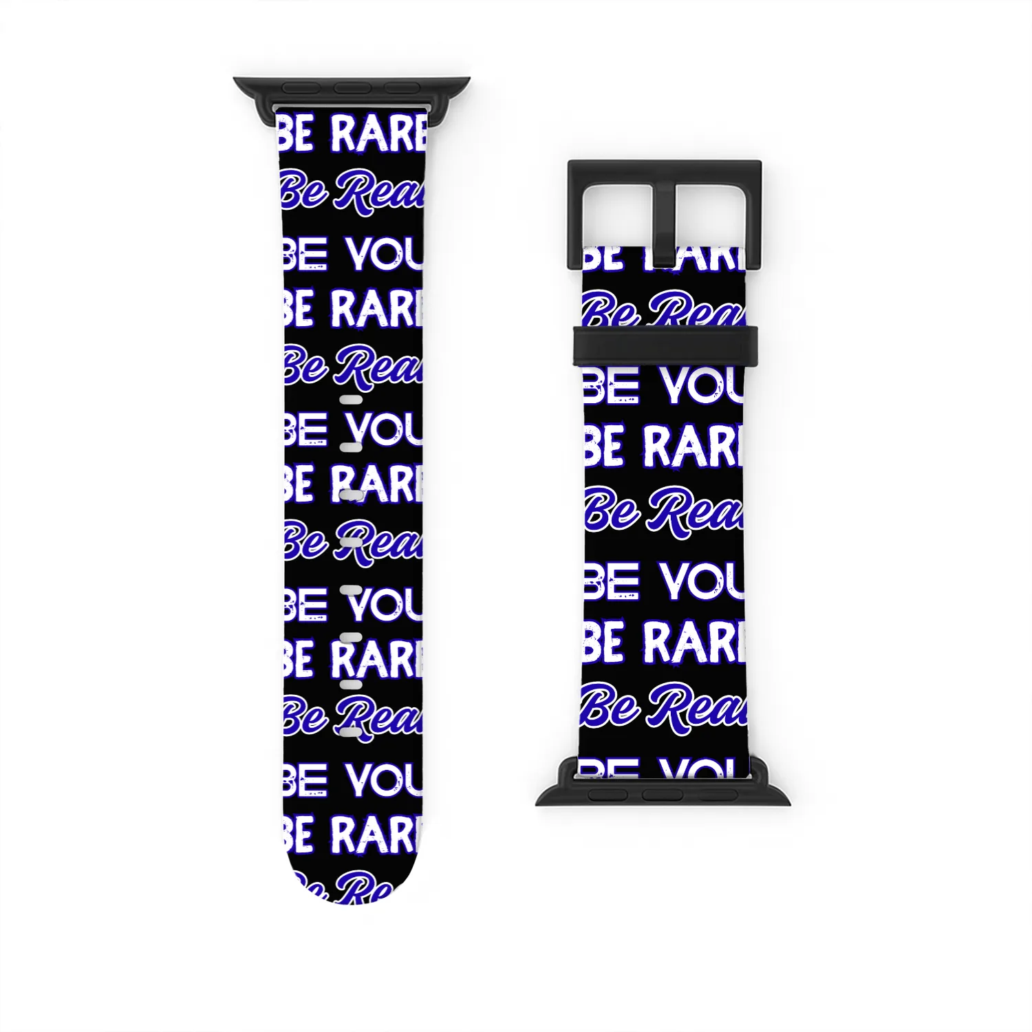 Be Rare Be Real Be You – Inspirational Minimalist Watch Bands For Apple Watch