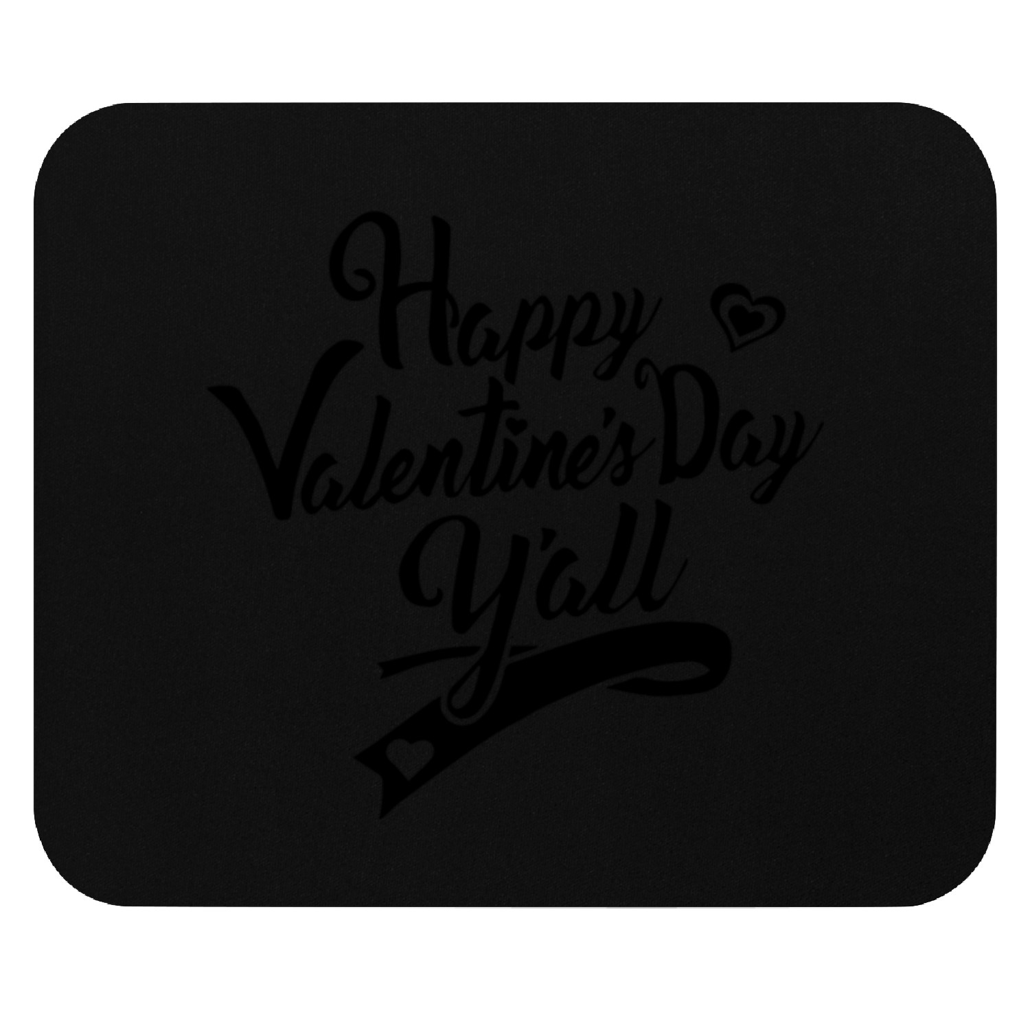 HappyValentinesDayY all Valentines Mouse Pads