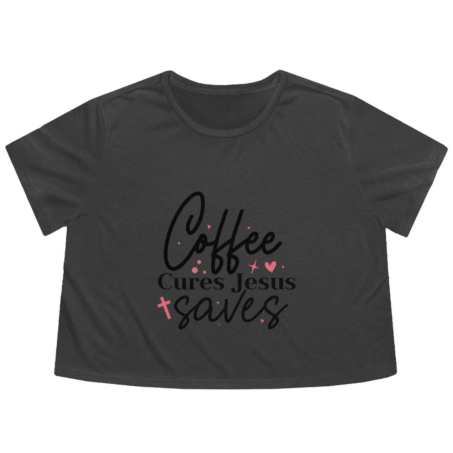 Coffee cures Jesus saves Flowy Cropped Tees