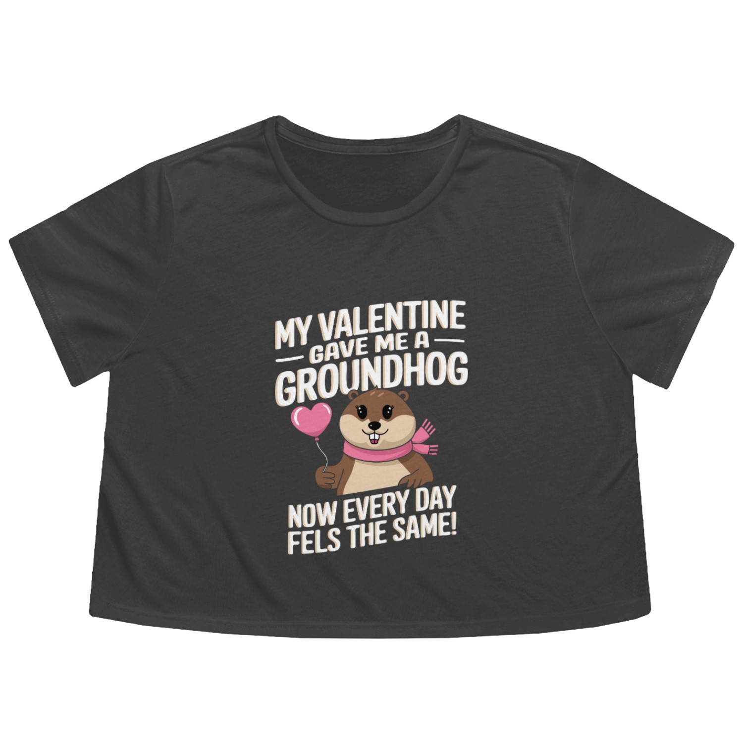 My valentine gave me a groundhog Flowy Cropped Tees