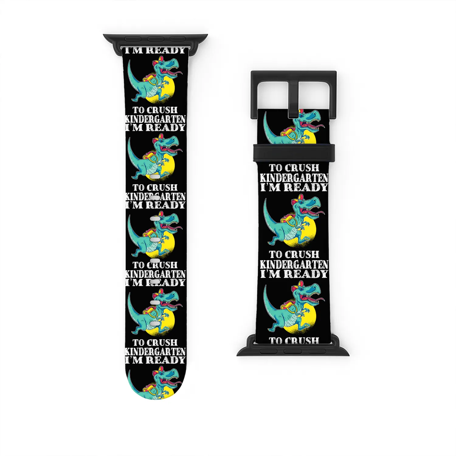 I'm Ready To Crush Kindergarten Trex Dinosaur Back Watch Bands For Apple Watch