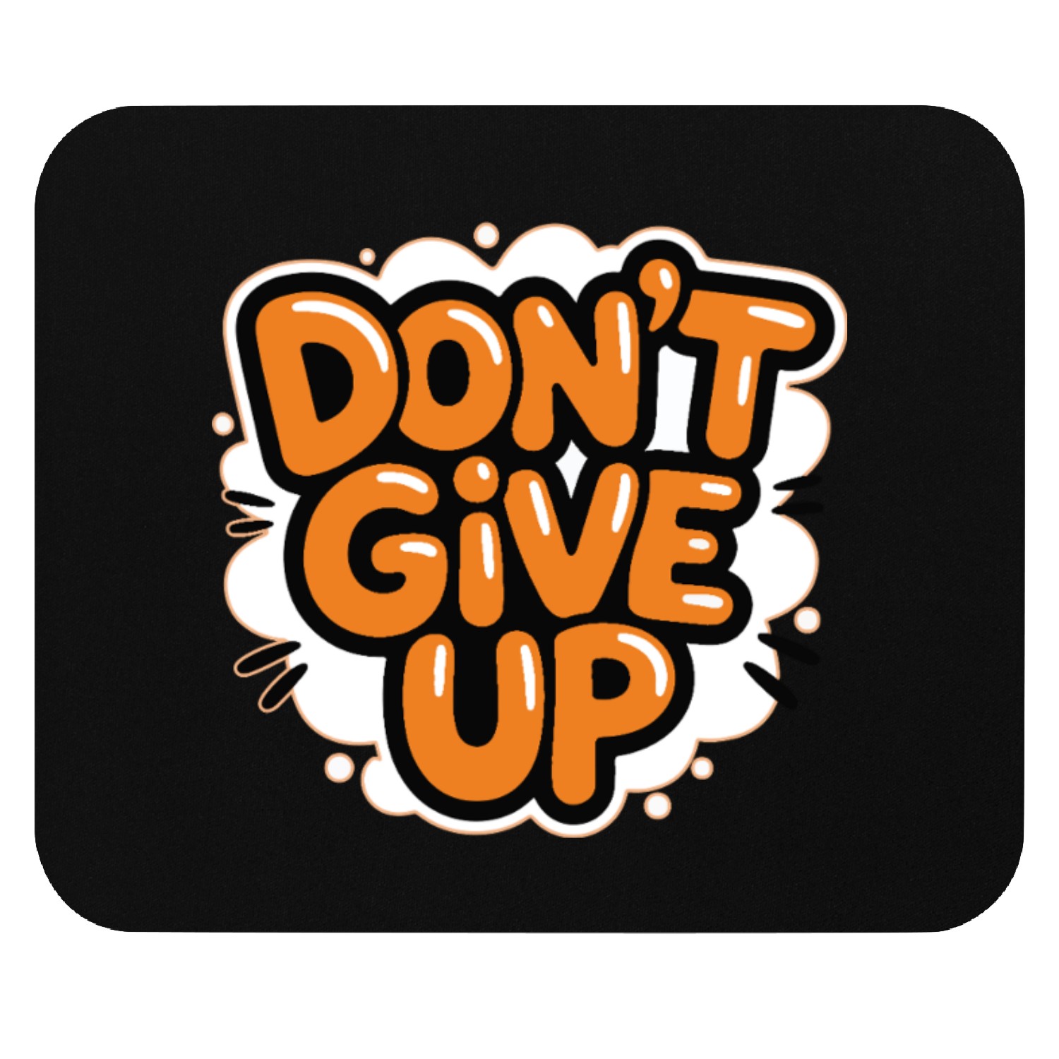 Don’t Give Up Motivational Quote Design Mouse Pads