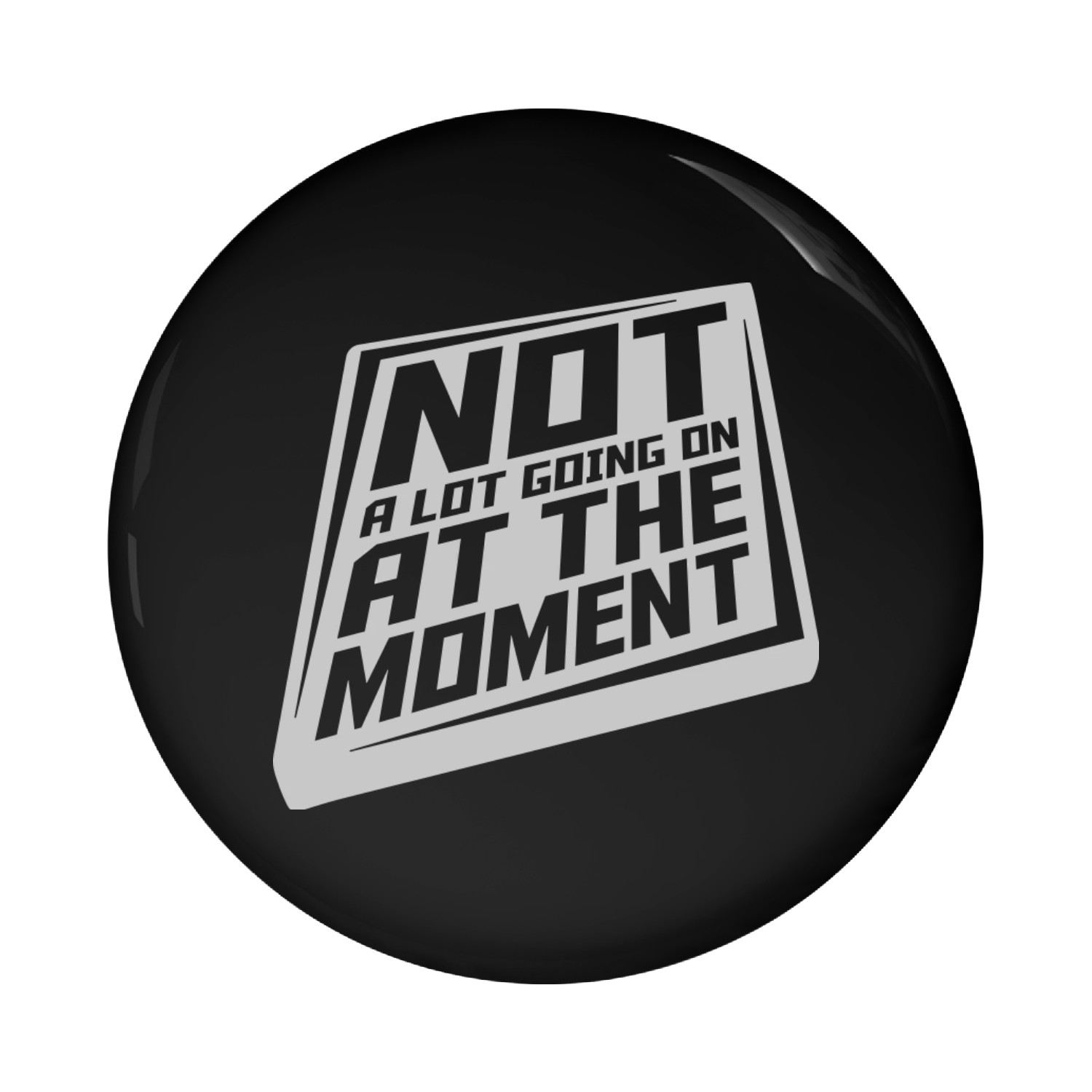 Not much going on Pin Buttons