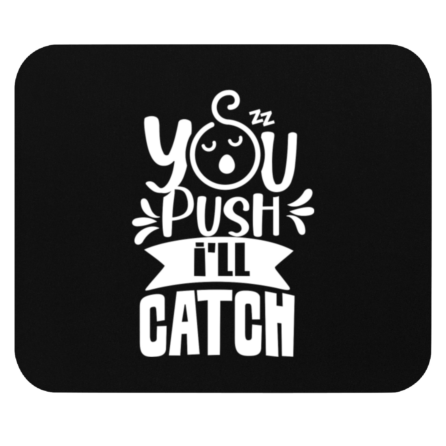 You Push I'll Catch Midwifery Midwifes Midwife Mouse Pads