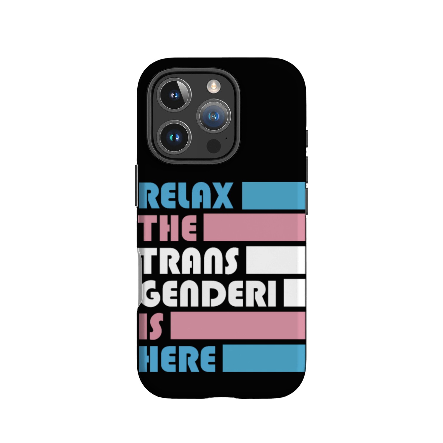 Relax The Trans Genderi Is Here Transgender LGBT IPhone Cases