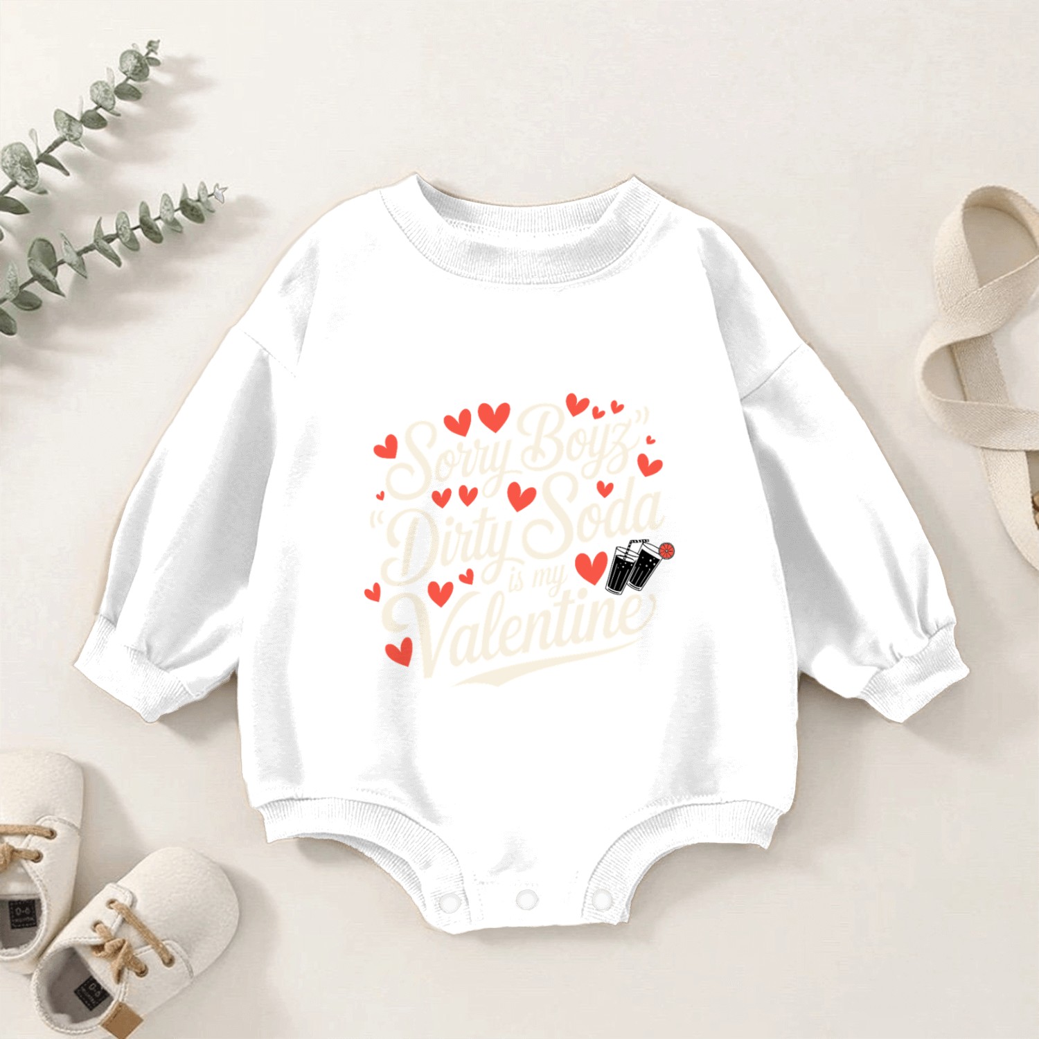 Sorry Boyz Dirty Soda is my Valentine Baby Romper Sweatshirts