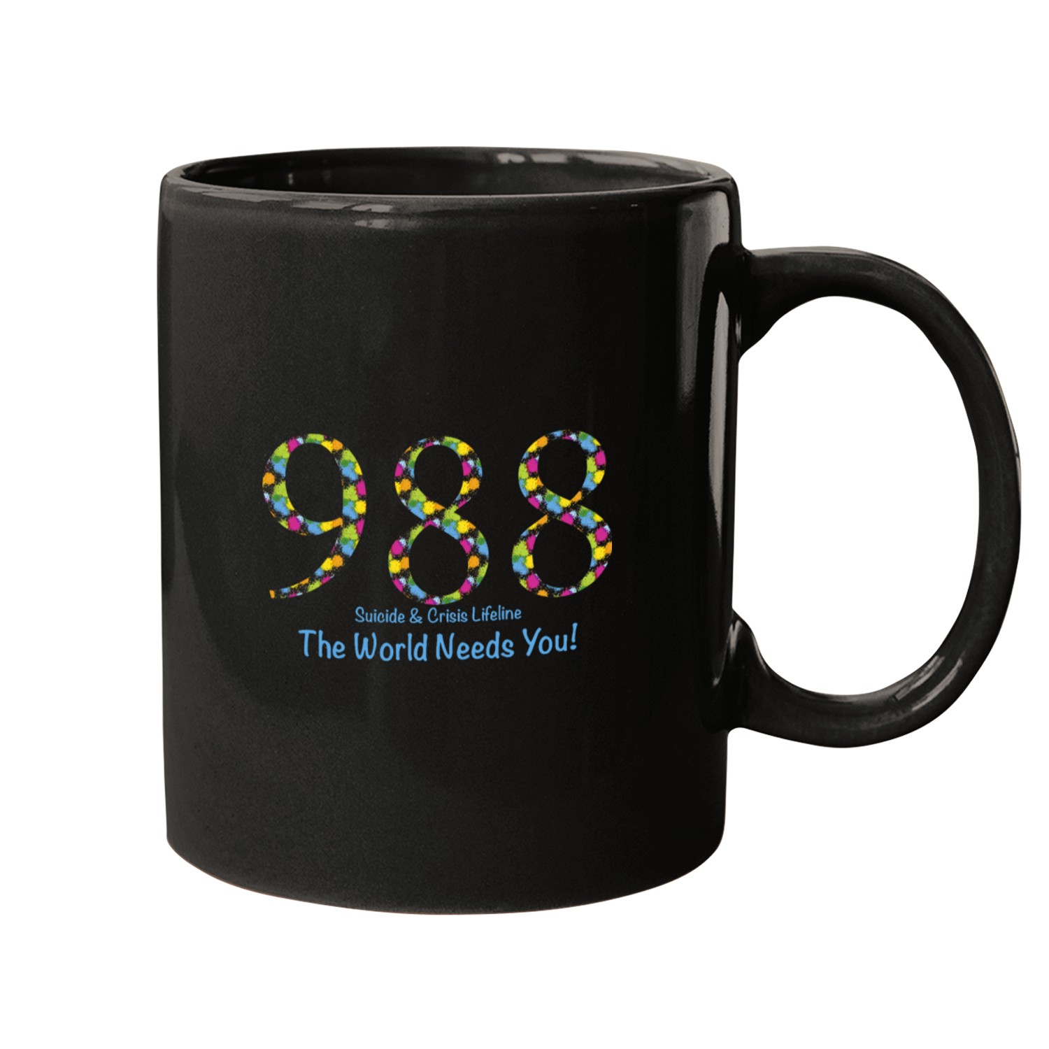 988 suicides and Crisis Lifeline The World Needs You Mugs