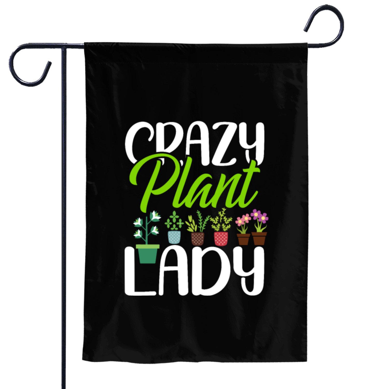 crazy plant lady Garden Flags