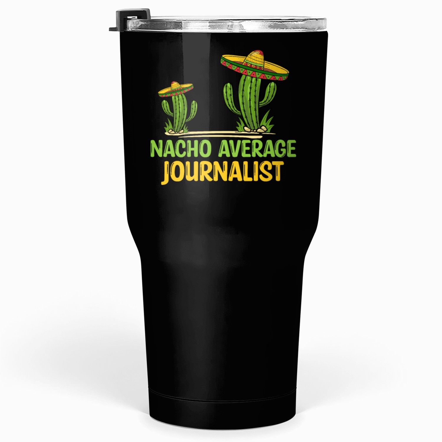 Nacho Average Journalist Tumblers 30 Oz