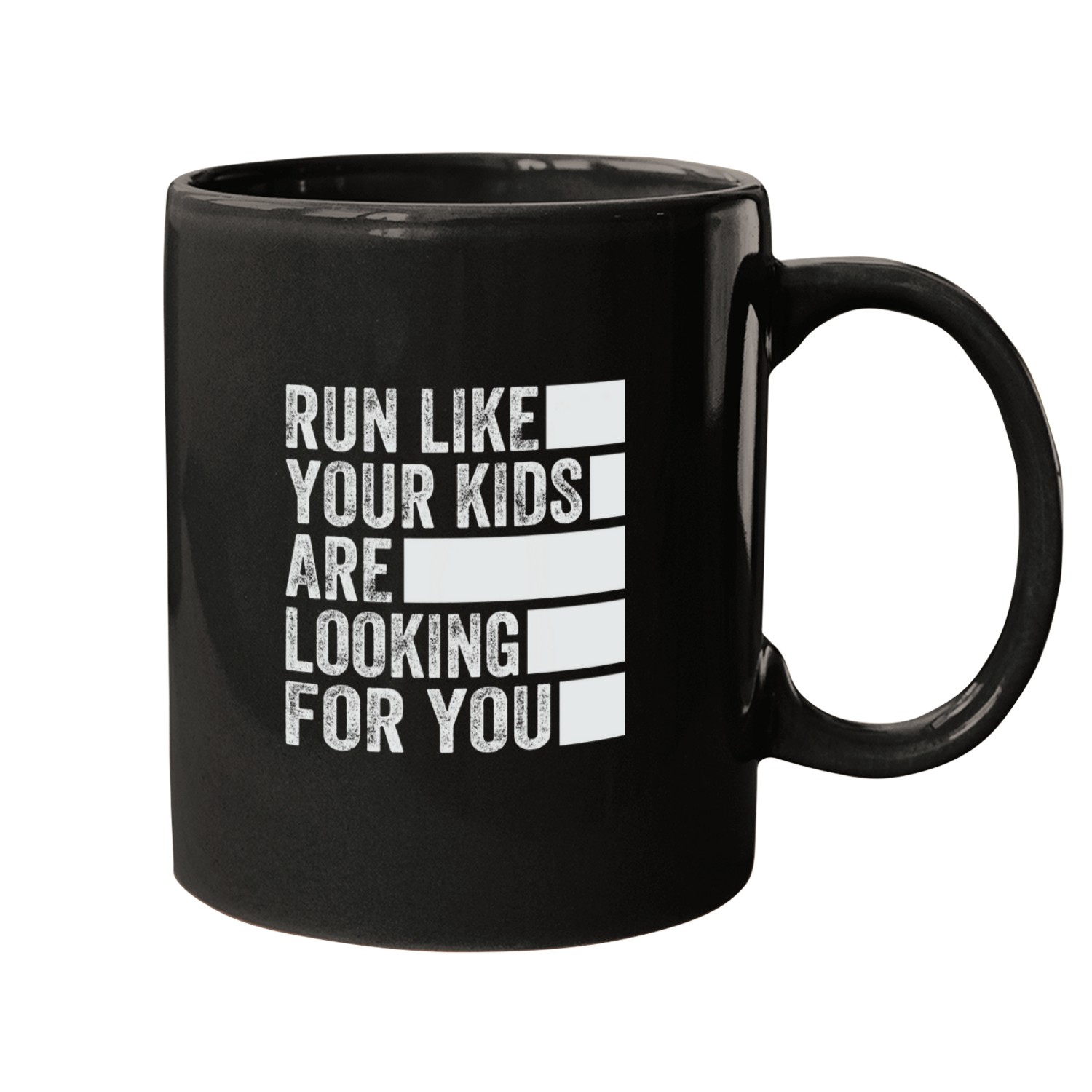 Run Like Your Kids Are Looking For You 13 Mugs