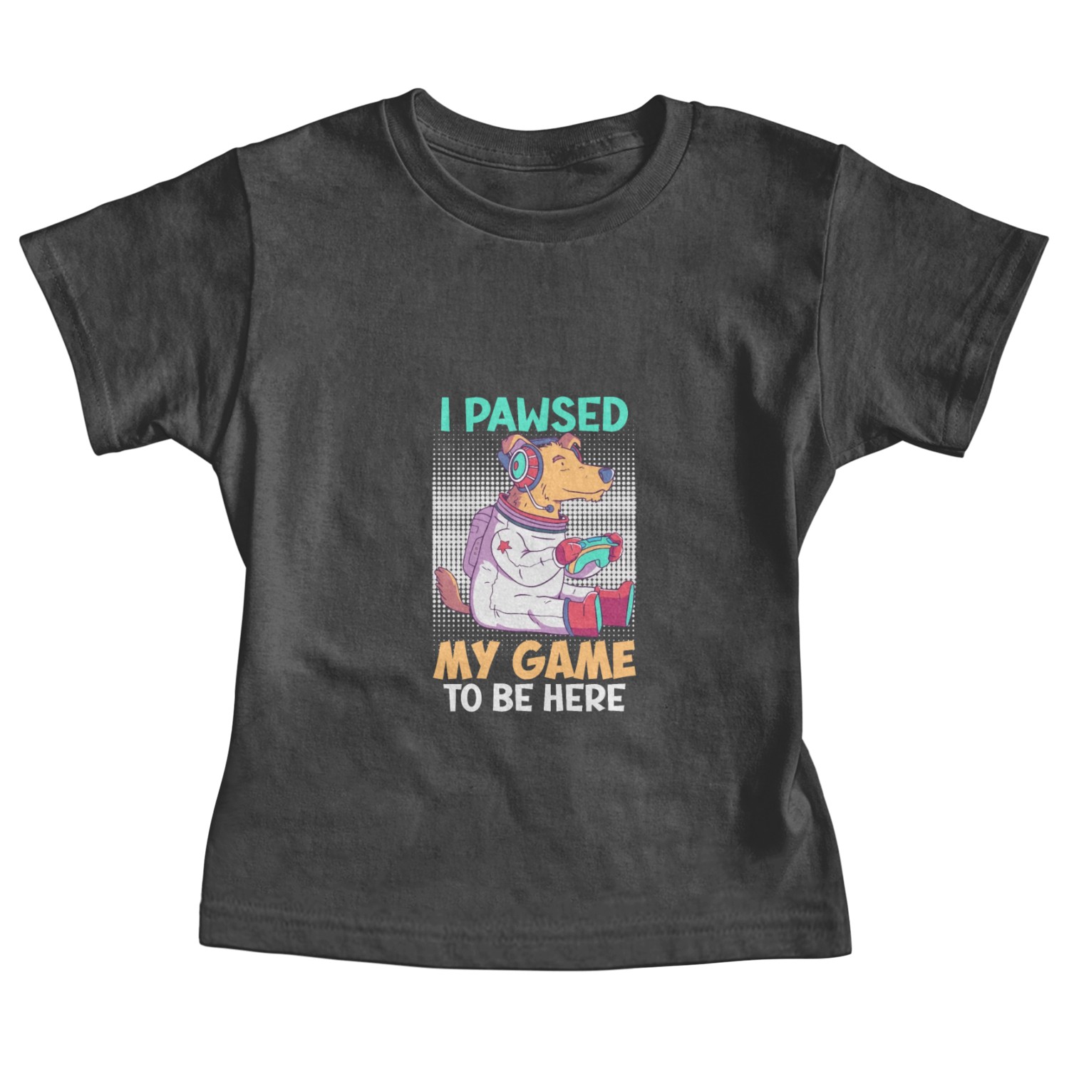 Gamer I Paused my Game To Be Here Stop Baby Tees