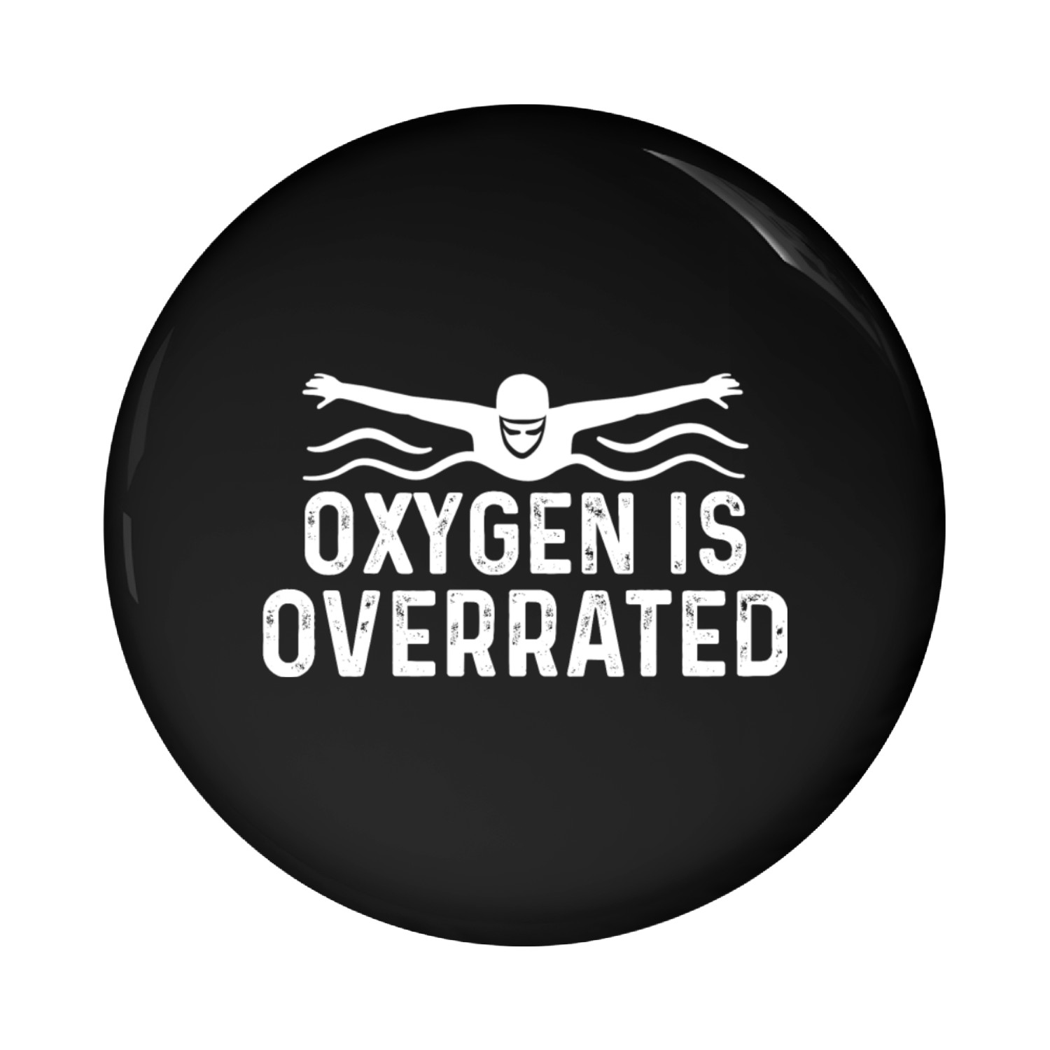 Swimmer Oxygen Is Overrated Swimming Pin Buttons
