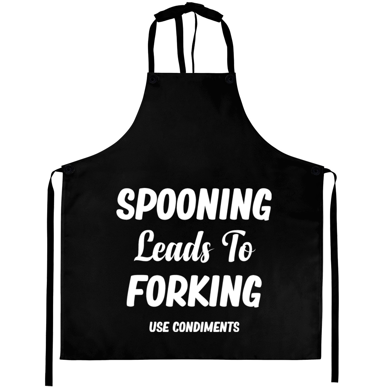 Spooning Leads To Forking Use Condiments Spicy Aprons