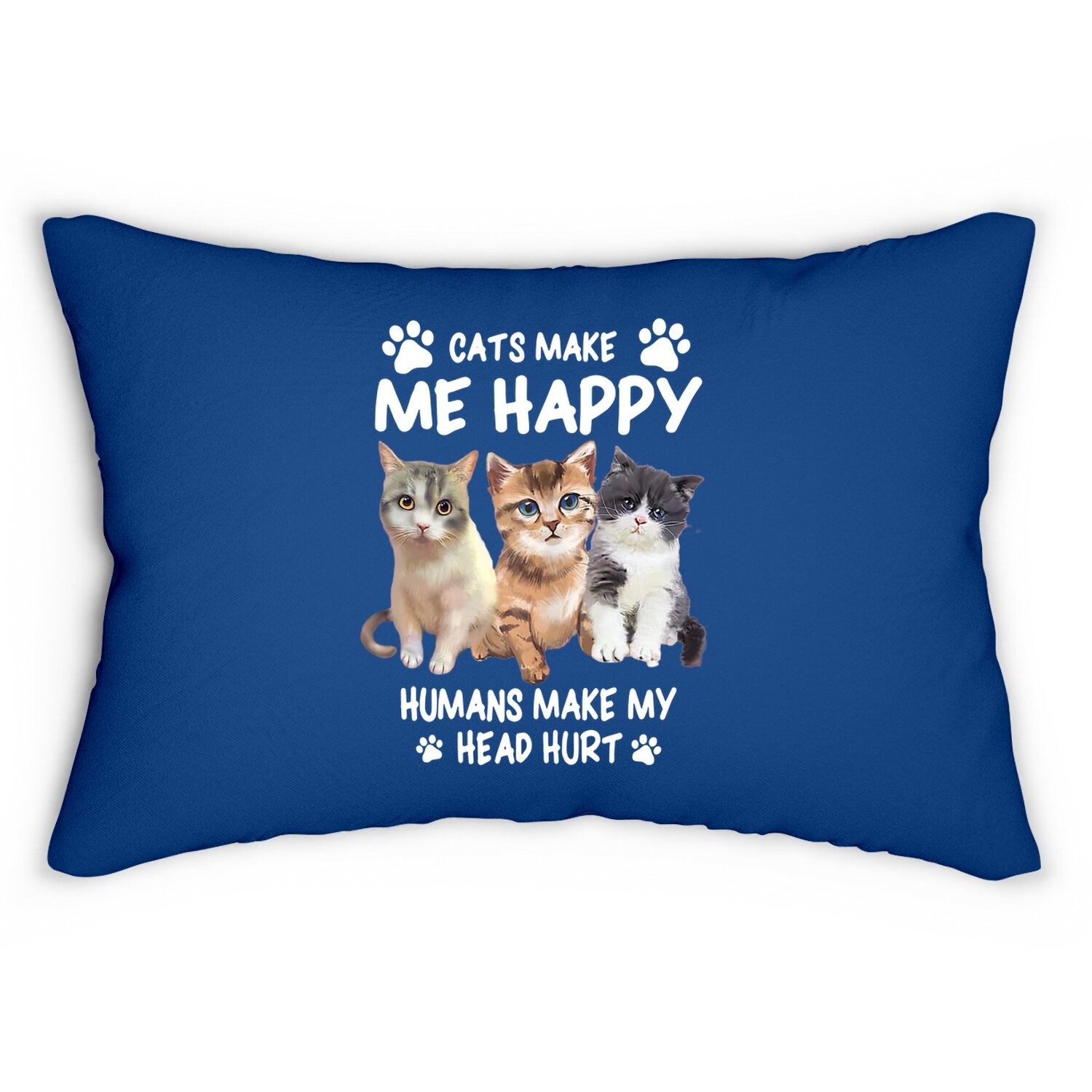 Cats Make Me Happy Humans Make My Head Hurt Lumbar Pillow
