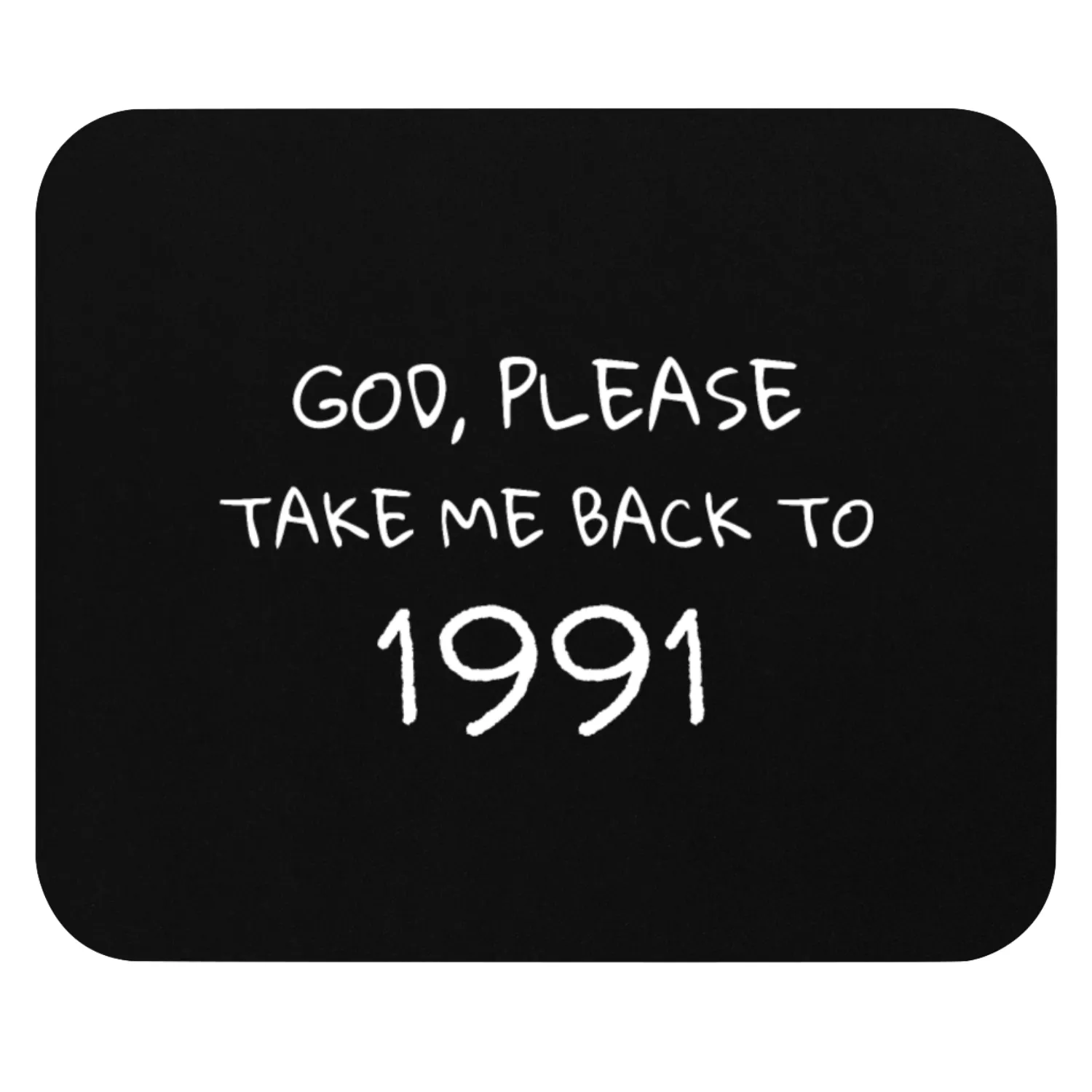 Please Take Me Back to 1991 Nostalgic Memories Mouse Pads