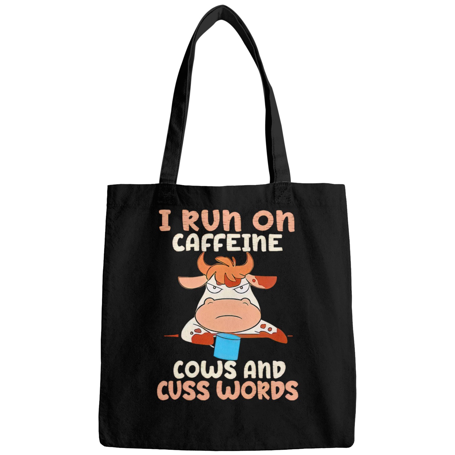 I Run On caffeines Cows And Cuss Words Bags