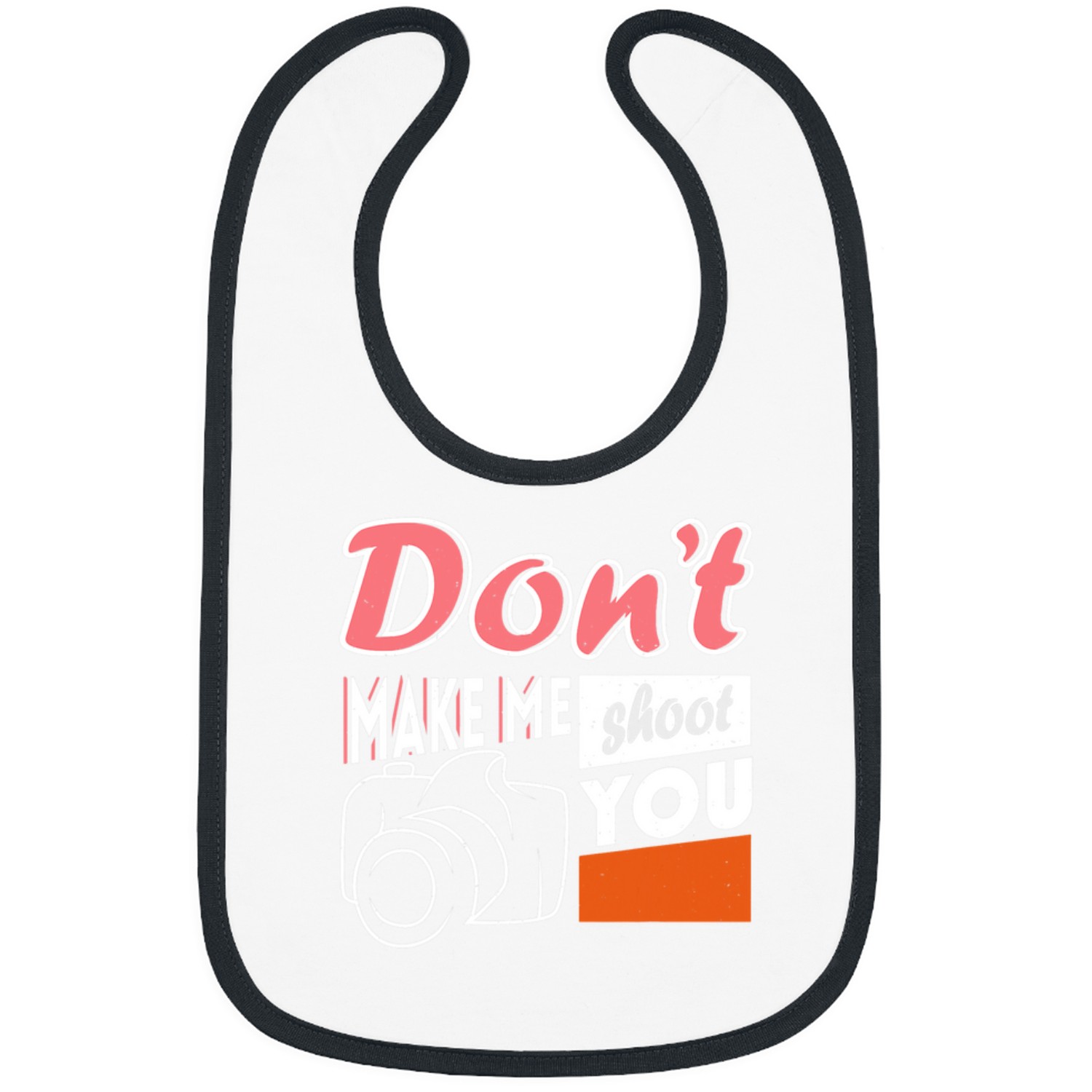 Photographer Job Dont Make Me Shoot You Photographer Gifts Bibs