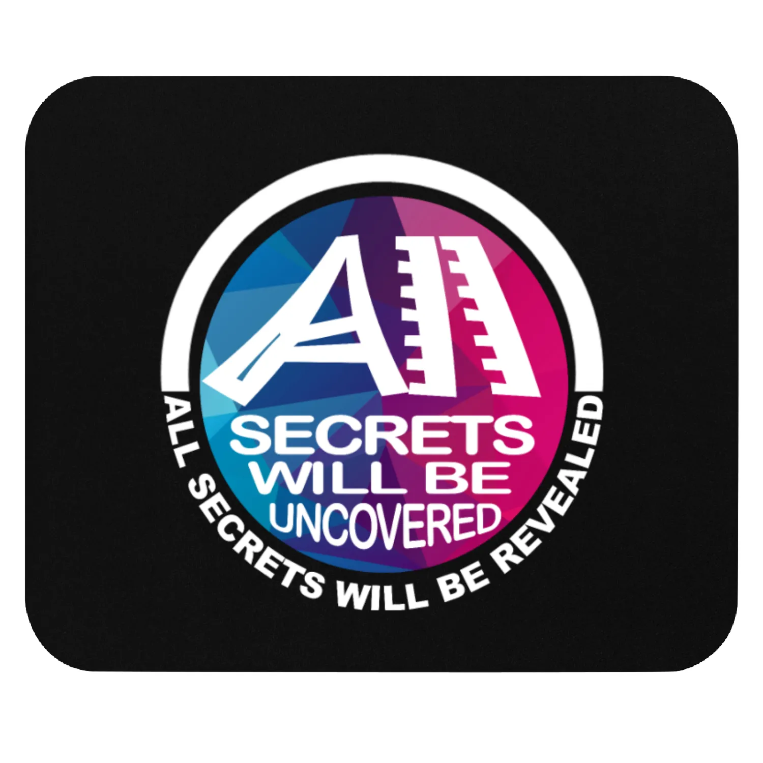 ALL SECRETS WILL BE REVEALED Mouse Pads