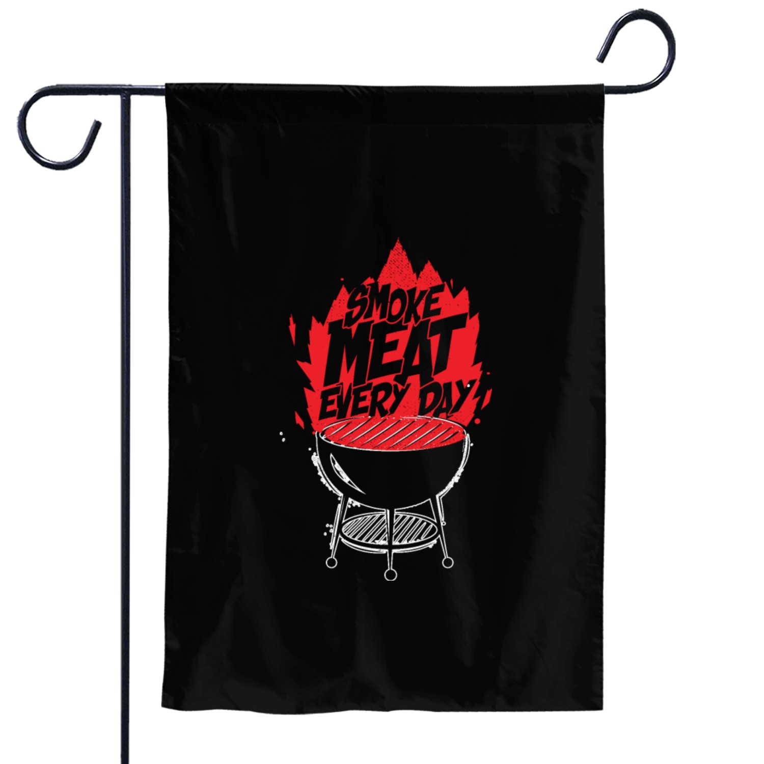 Smoke meat everyday Garden Flags