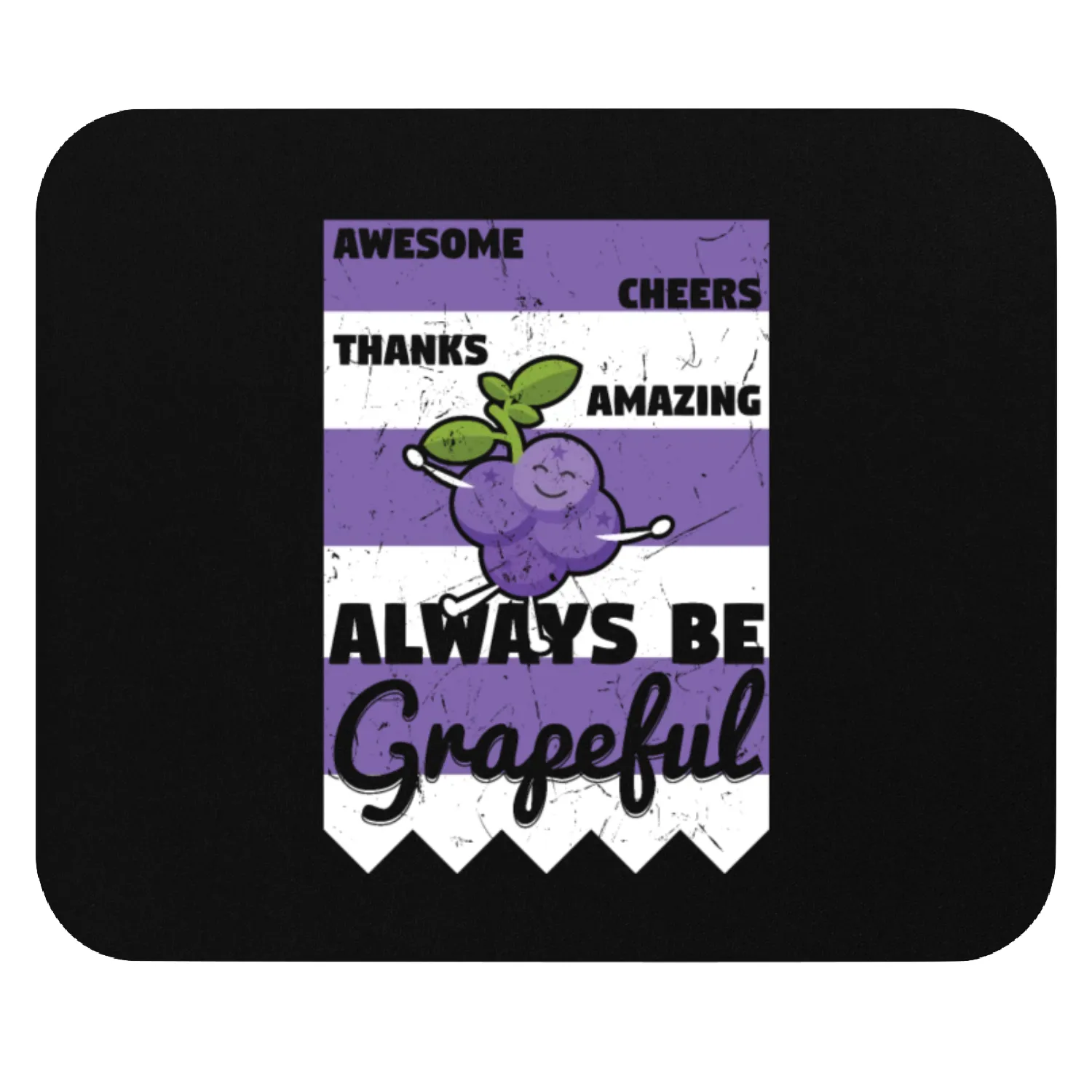 Awesome Cheers Always Be Grapeful Mouse Pads