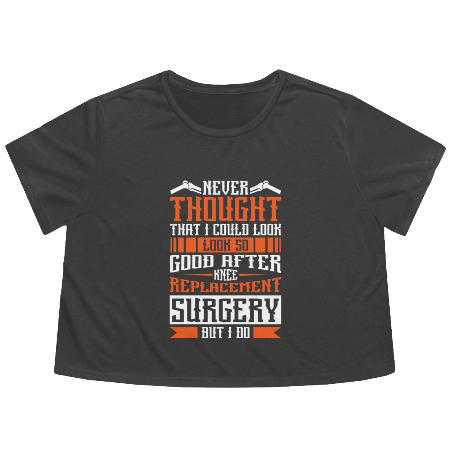 I could look so good after Knee Replacement Flowy Cropped Tees