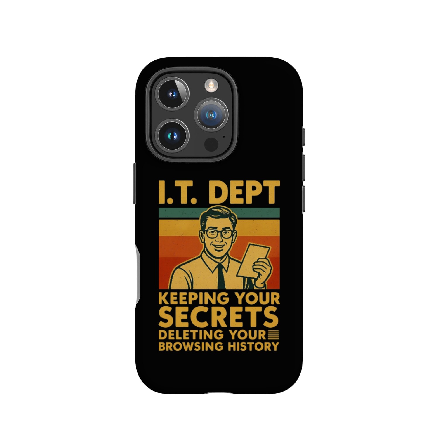 IT Dept: Keeping Your Secrets. IPhone Cases