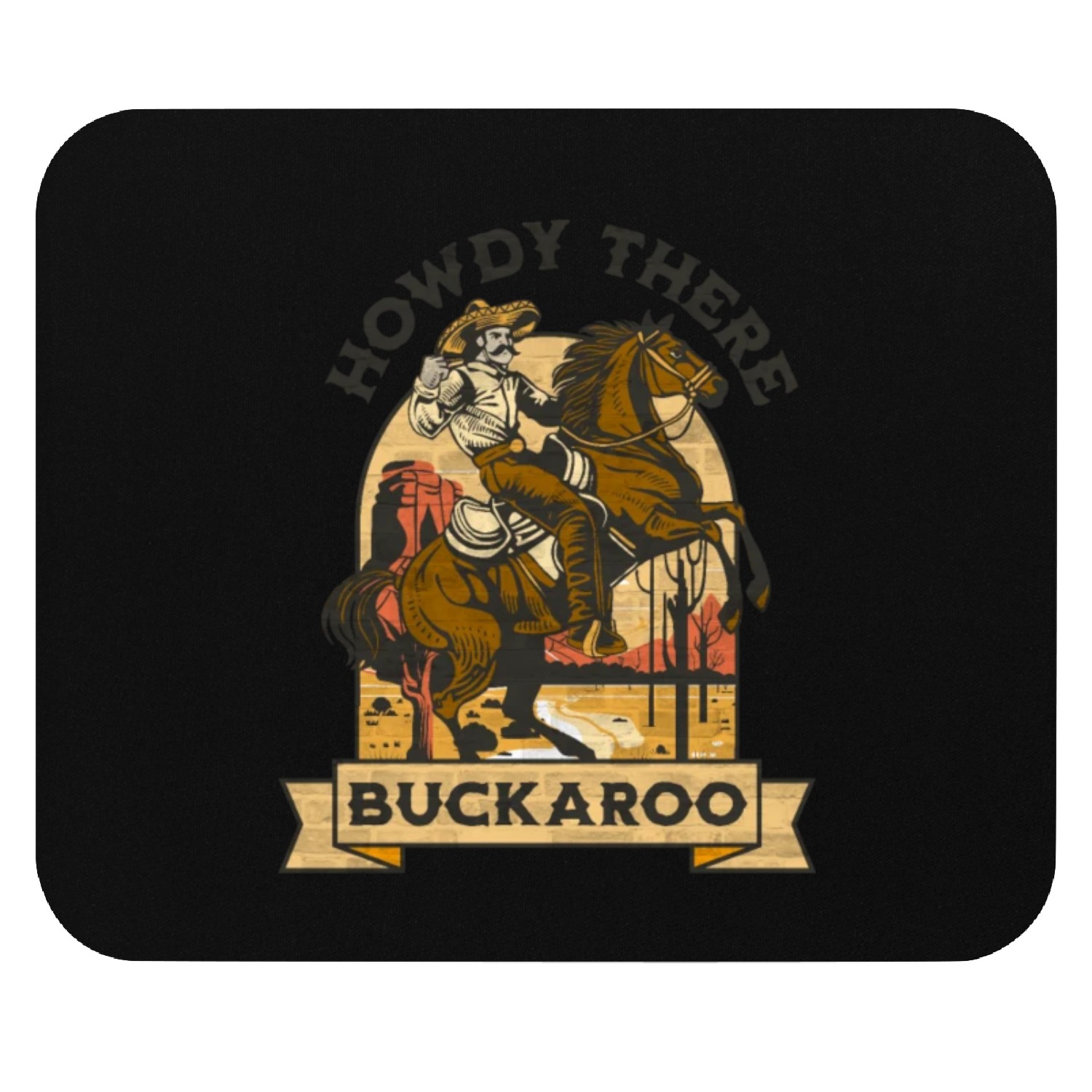 Howdy There Buckaroo Mouse Pads