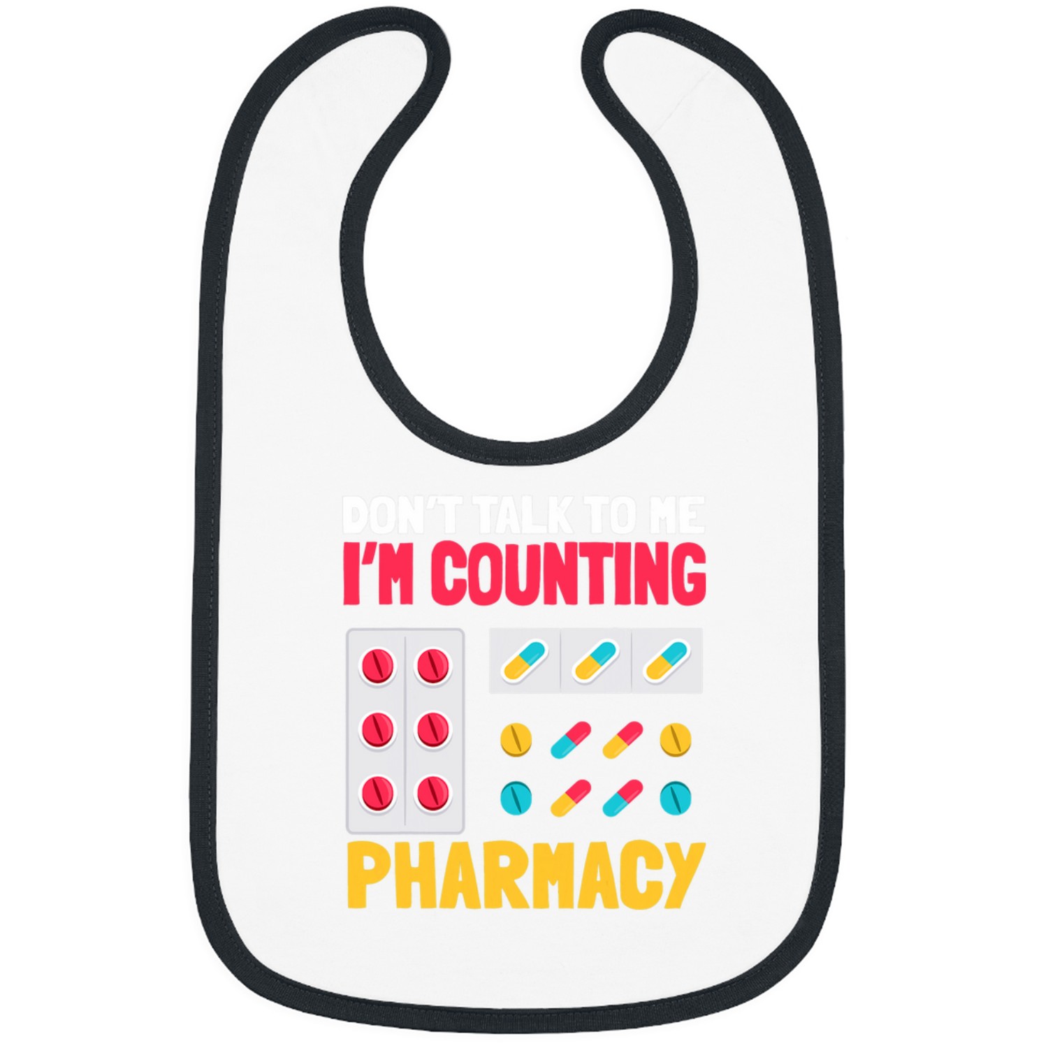 Dont Talk To Me Im Counting Pharmacy Pharmacist Bibs