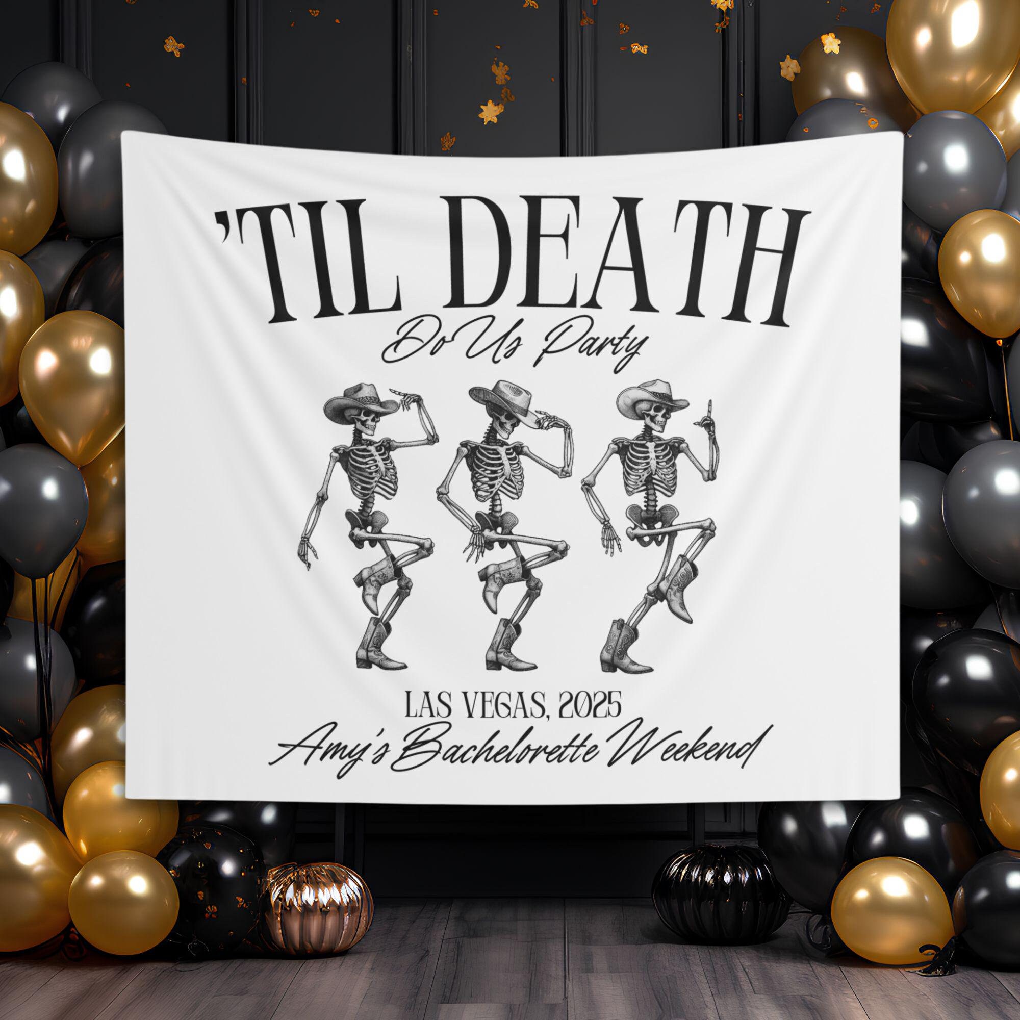Til Death do us Party Banner Custom Bride or die Bachelorette Party Decoration Western Skeleton Bridal Party Backdrop Spooky Bachelorette