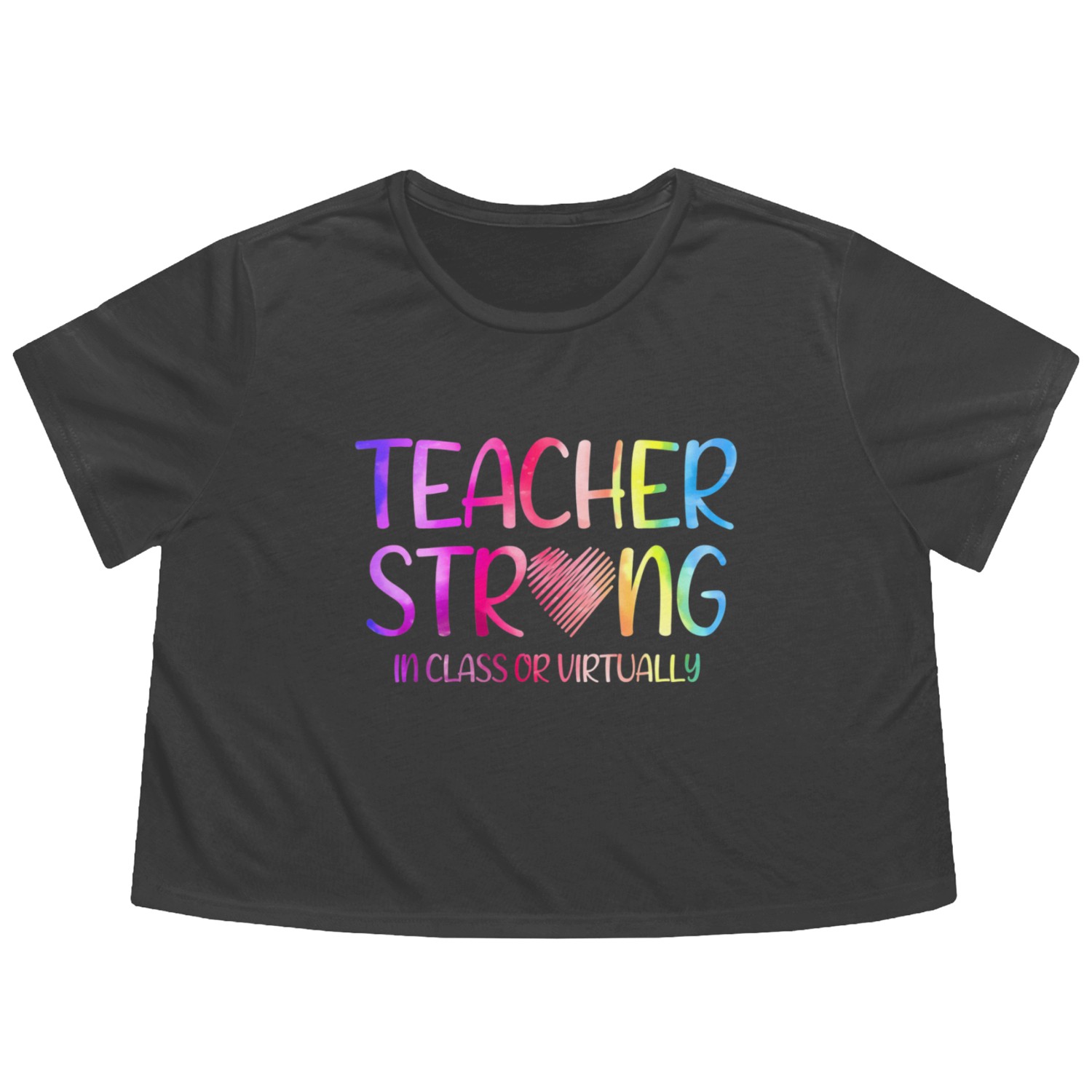 Teacher Strong In Class Or Virtually Back to Schoo Flowy Cropped Tees