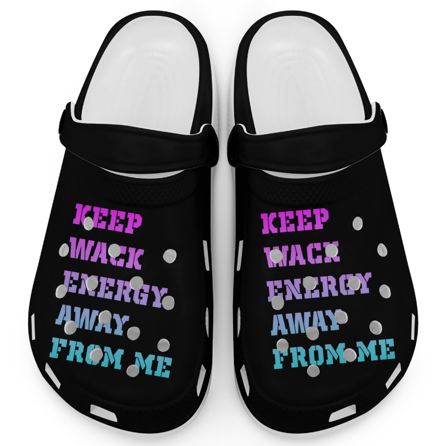 keep wack energy away from me 2 Clogs