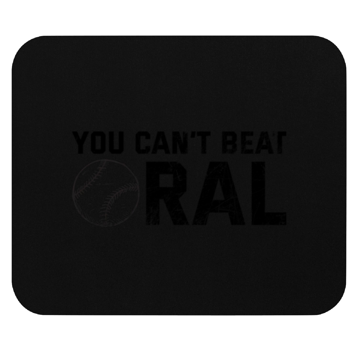 You Can't Beat Oral Mouse Pads