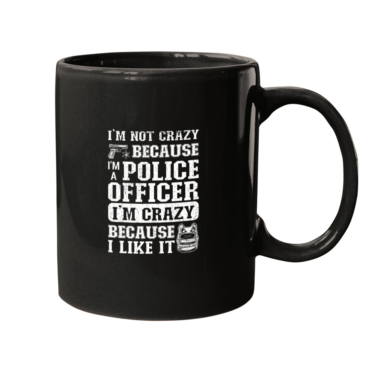 Because Im A Police Officer Because I Like It Policeman 1 Mugs