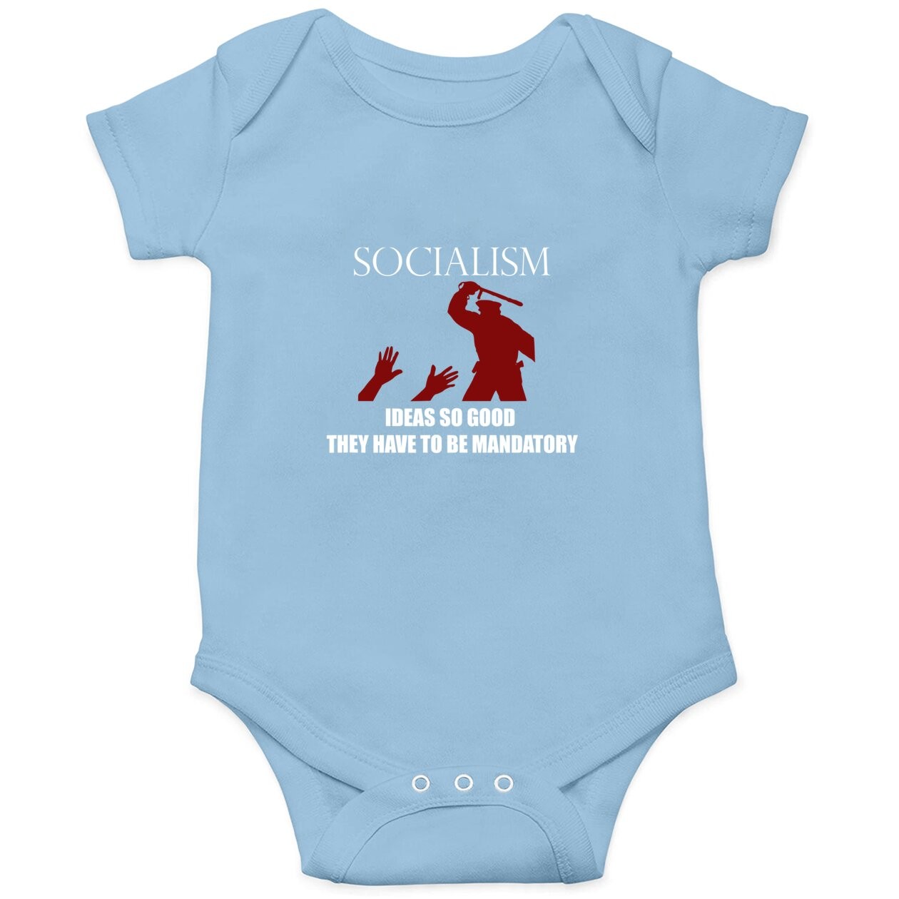 Anti Socialist The Liberty Lover Socialism Mandatory Baby Bodysuit