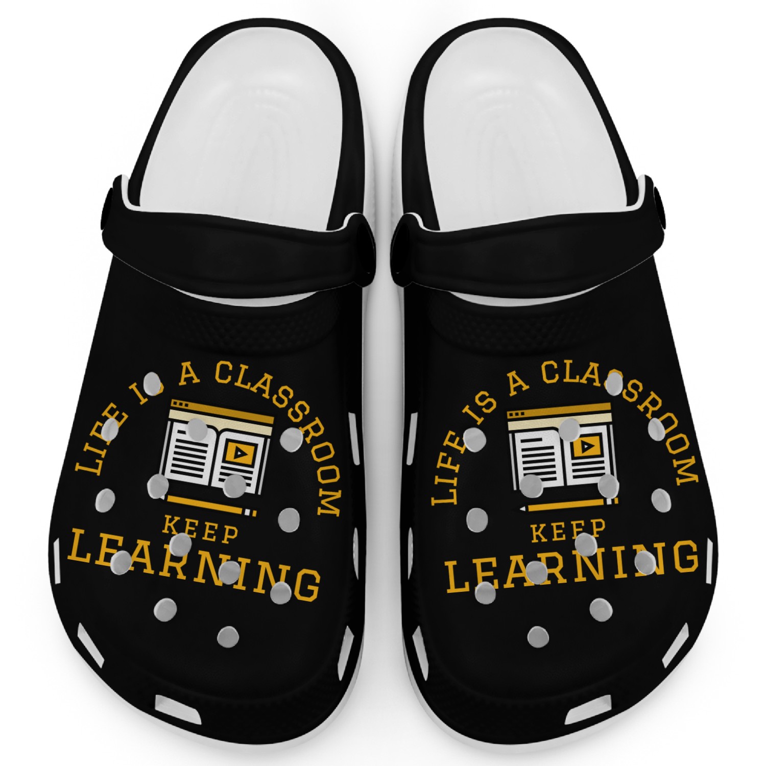Learning Quote; Life's Classroom Clogs