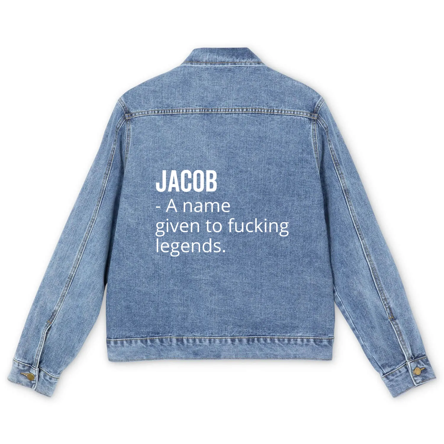 Jacob a Name Given to Fucking Legends Men's Denim Jackets